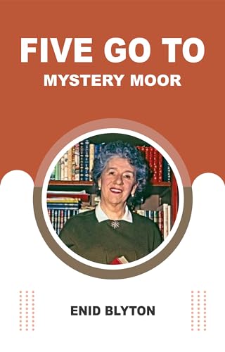 FIVE GO TO MYSTERY MOOR