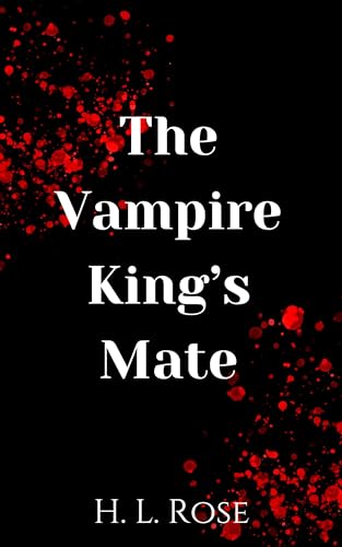 The Vampire King's Mate (The Royal Mates Series Book 1)
