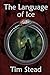The Language of Ice (The Fourth Age of Shanakan)