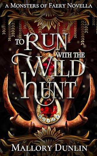 To Run with the Wild Hunt (Monsters of Faery)
