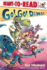 Go! Go! Dino! by Kaz Windness