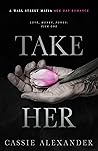 Take Her by Cassie Alexander