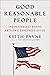 Good Reasonable People: The...