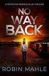 No Way Back (Detective Rebecca Ellis Book 5)