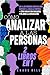 Cómo Analizar a las Personas: 2 Libros en 1: Lee a las personas como un libro, entiende el lenguaje corporal + Cómo hablar con cualquiera y mejorar la comunicación (Spanish Edition)