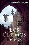Los últimos doce by Fede Martín Arroyo