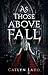 As Those Above Fall