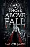 As Those Above Fall