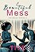 A Beautiful Mess: The eBook...
