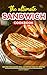 The Ultimate Sandwich Cookb...