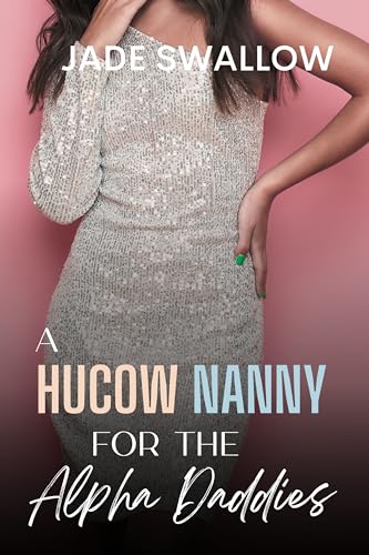 A Hucow Nanny for the Alpha Daddies (Omegaverse Daddies, #1)