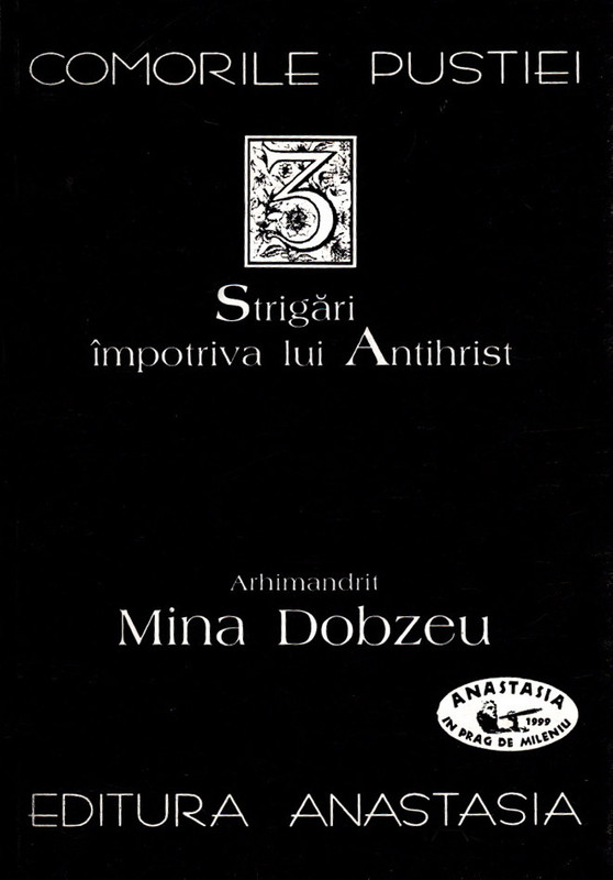 3 Strigări împotriva lui antihrist: istoria adevărată a pustnicului de la Brădicești (Comorile Pustiei, #29)