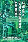 Book cover for Life as a Late-Identified Autistic: A Collection of Essays Exploring Autism