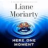 Here One Moment by Liane Moriarty