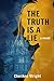 The Truth Is a Lie