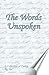 The Words Unspoken: A Colle...