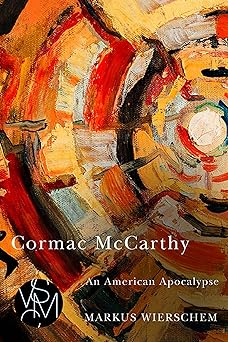 Cormac McCarthy: An American Apocalypse (Paperback)