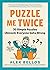 Puzzle Me Twice: 70 Simple ...