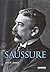 SAUSSURE by John E. Joseph