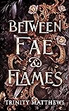 Between Fae & Flames