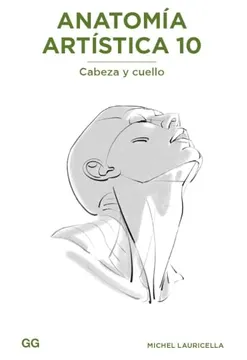 Anatomía artística 10: Cabeza y cuello (Spanish Edition)