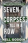 Seven Corpses All in a Row by Nell Goddin