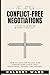 The Art of Conflict-Free Negotiations by Halbert Ward