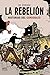 La rebelión. Historias del ...