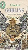 A Book of Goblins by Alan Garner