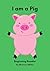 I Am a Pig: Beginning Reade...