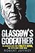Glasgow's Godfather: The As...