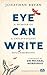 Eye Can Write: A memoir of a child's silent soul emerging