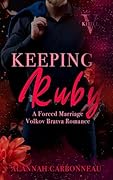 Keeping Ruby: Kirill - Volkov Bratva Romance