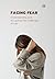 Facing Fear: Understanding ...
