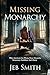 Missing Monarchy by Jeb Smith