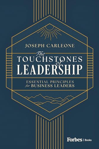 The Touchstones of Leadership: Essential Principles for Business Leaders (Kindle Edition)