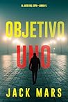 Objetivo uno (El ...