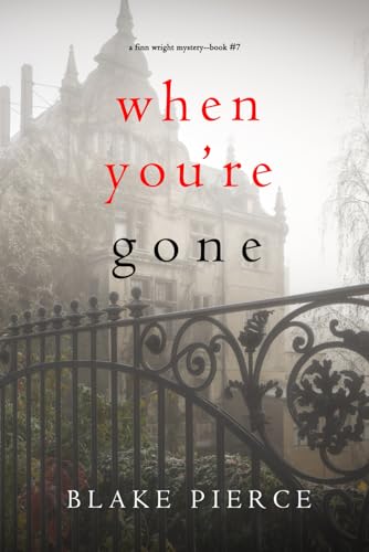 When You’re Gone (A Finn Wright FBI Mystery—Book Seven)