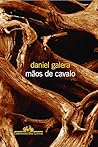 Mãos de Cavalo by Daniel Galera