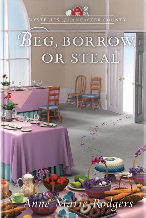 Beg, Borrow or Steal (Mysteries of Lancaster County #13)