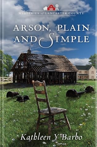 Arson, Plain and Simple (Mysteries of Lancaster County # 17)