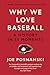 Why We Love Baseball: A History in 50 Moments