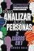 Cómo Analizar a las Personas: 2 Libros en 1: Lee a las personas como un libro, entiende el lenguaje corporal + Cómo hablar con cualquiera y mejorar la comunicación (Spanish Edition)