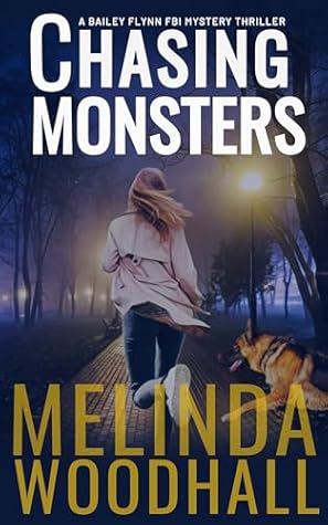 Chasing Monsters (Bailey Flynn FBI Mystery Thriller Book Three)