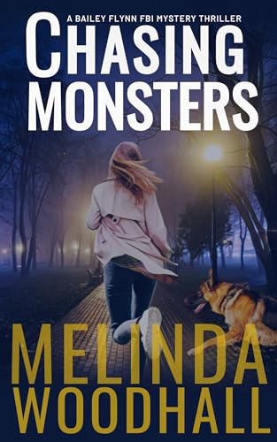 Chasing Monsters (Bailey Flynn FBI Mystery Thriller Book Three)