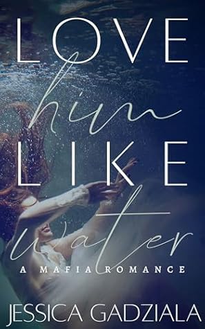 Love Him Like Water (Lombardi Family, #1)