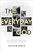 The Everyday God: Encounter...