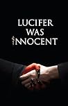 Lucifer was Innoc...