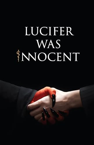 Lucifer was Innocent : The Red Pill (Kindle Edition)