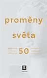 Proměny světa: Rozhovory 50 osobností
